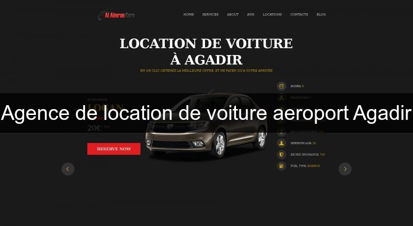 Agence de location de voiture aeroport Agadir Agence de location de voiture aeroport Agadir