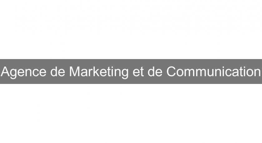 Agence de Marketing et de Communication Agence de Marketing et de Communication
