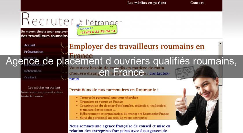 Agence de placement d'ouvriers qualifiés roumains, en France Agence de placement d'ouvriers qualifiés roumains, en France
