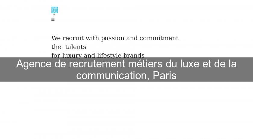 Agence de recrutement métiers du luxe et de la communication, Paris Agence de recrutement métiers du luxe et de la communication, Paris