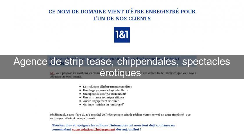 Agence de strip tease, chippendales, spectacles érotiques Agence de strip tease, chippendales, spectacles érotiques
