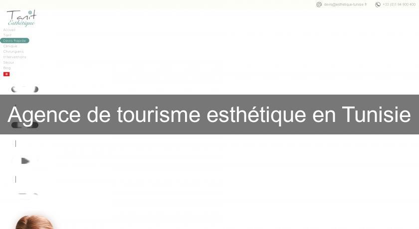 Agence de tourisme esthétique en Tunisie Agence de tourisme esthétique en Tunisie