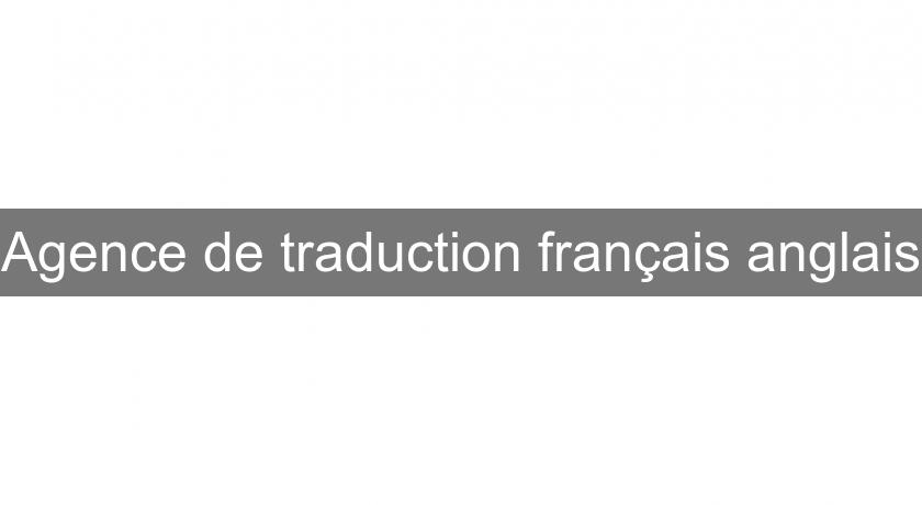 Agence de traduction français anglais Agence de traduction français anglais