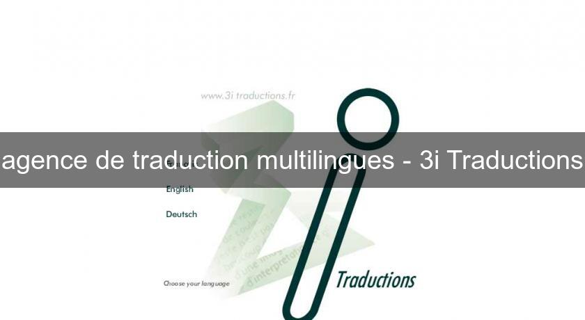 agence de traduction multilingues - 3i Traductions