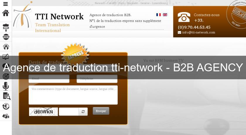 Agence de traduction tti-network - B2B AGENCY Agence de traduction tti-network - B2B AGENCY