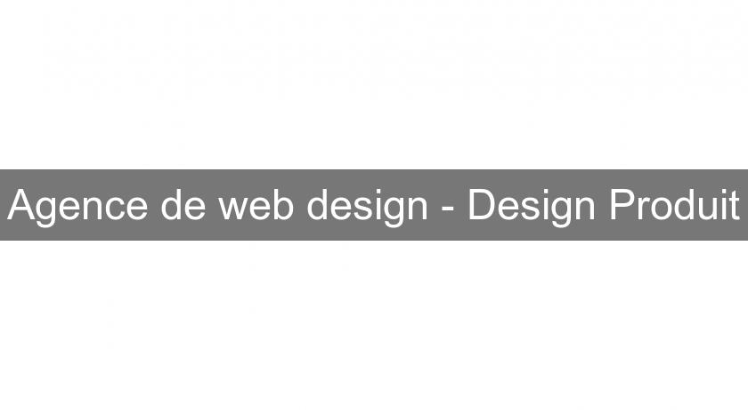 Agence de web design - Design Produit