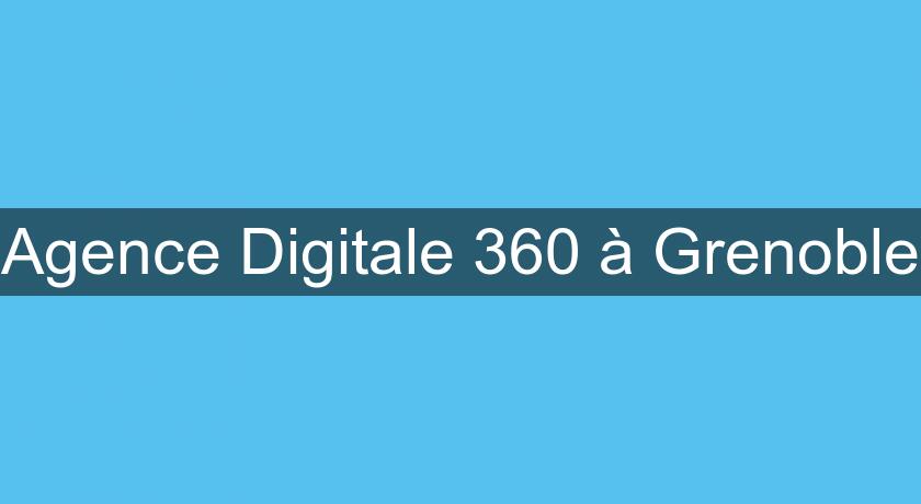 Agence Digitale 360 à Grenoble