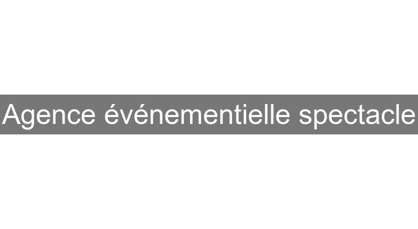 Agence événementielle spectacle Agence événementielle spectacle