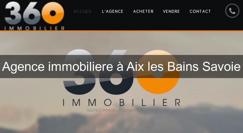 Agence immobiliere à Aix les Bains Savoie