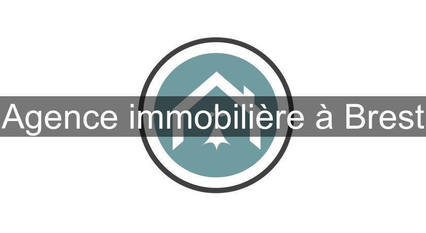 Agence immobilière à Brest Agence immobilière à Brest