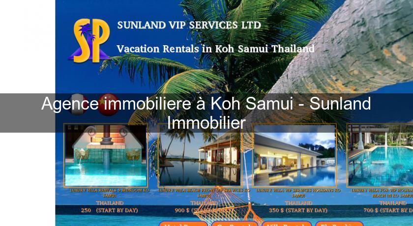 Agence immobiliere à Koh Samui - Sunland Immobilier Agence immobiliere à Koh Samui - Sunland Immobilier
