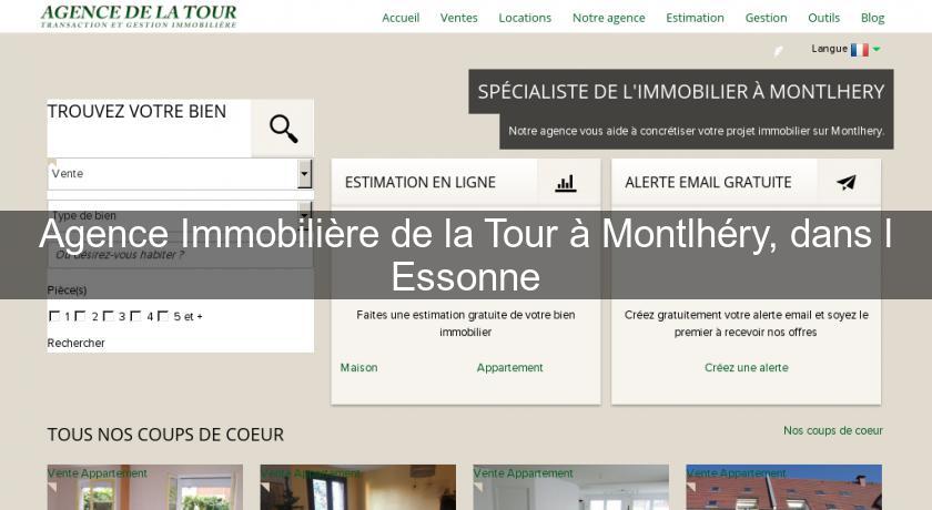 Agence Immobilière de la Tour à Montlhéry, dans l'Essonne Agence Immobilière de la Tour à Montlhéry, dans l'Essonne