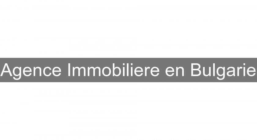 Agence Immobiliere en Bulgarie