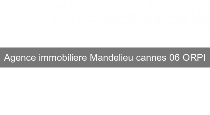 Agence immobiliere Mandelieu cannes 06 ORPI Agence immobiliere Mandelieu cannes 06 ORPI
