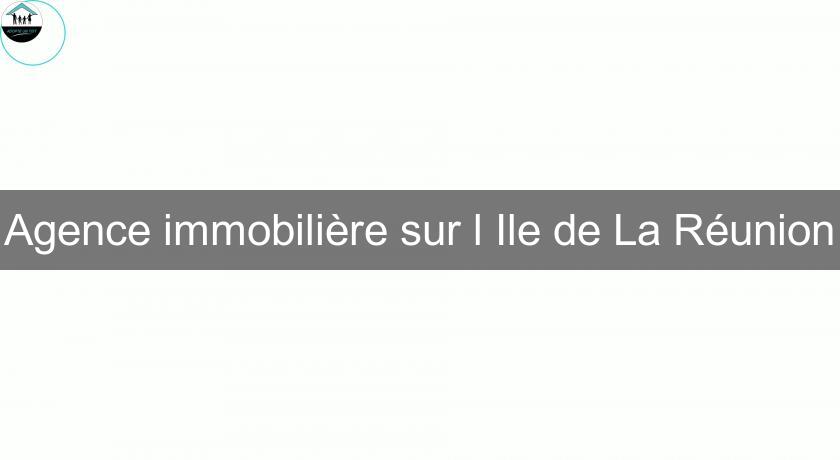 Agence immobilière sur l'Ile de La Réunion