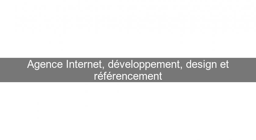 Agence Internet, développement, design et référencement Agence Internet, développement, design et référencement
