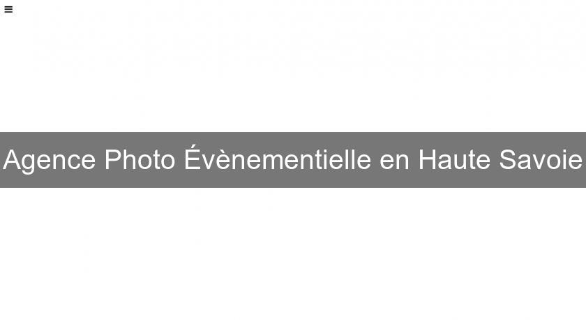 Agence Photo Évènementielle en Haute Savoie