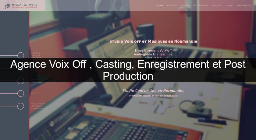 Agence Voix Off , Casting, Enregistrement et Post Production Agence Voix Off , Casting, Enregistrement et Post Production
