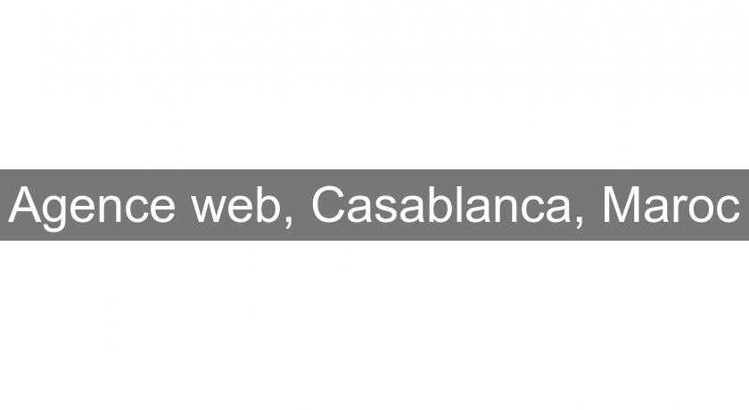 Agence web, Casablanca, Maroc Agence web, Casablanca, Maroc