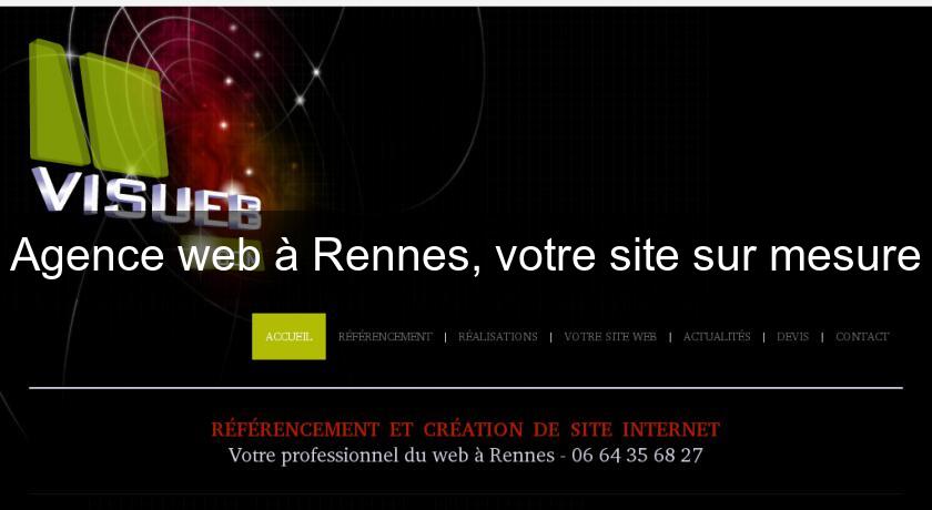 Agence web à Rennes, votre site sur mesure Agence web à Rennes, votre site sur mesure
