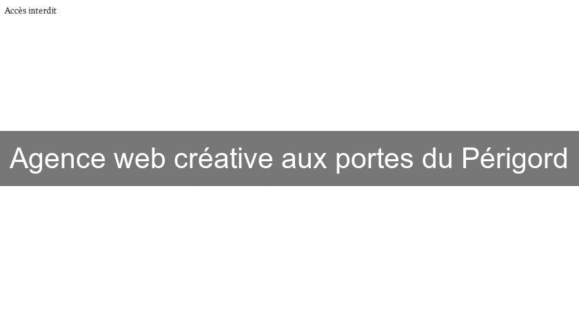 Agence web créative aux portes du Périgord