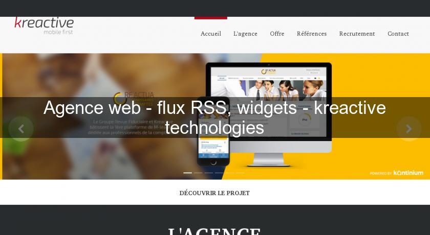 Agence web - flux RSS, widgets - kreactive technologies Agence web - flux RSS, widgets - kreactive technologies