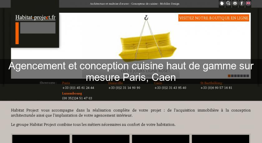 Agencement et conception cuisine haut de gamme sur mesure Paris, Caen