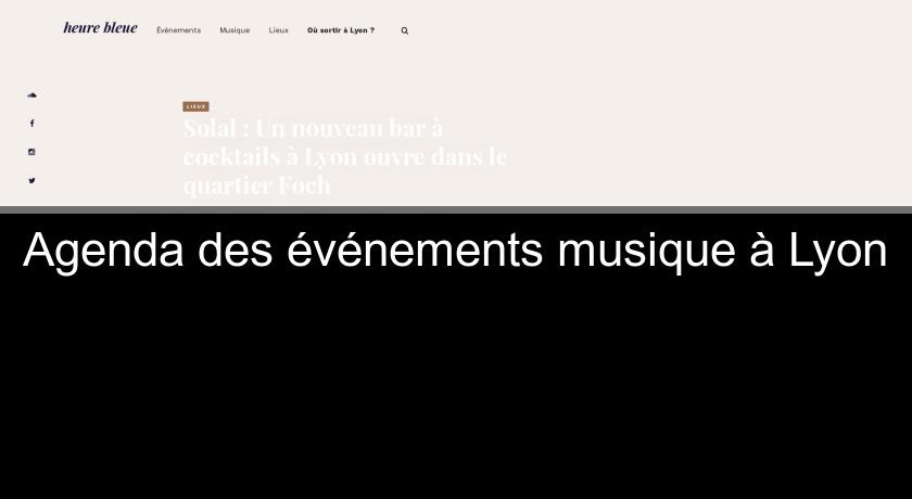 Agenda des événements musique à Lyon