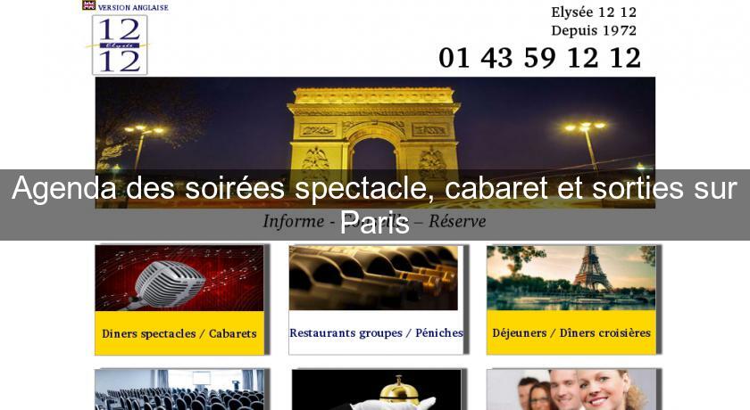 Agenda des soirées spectacle, cabaret et sorties sur Paris Agenda des soirées spectacle, cabaret et sorties sur Paris