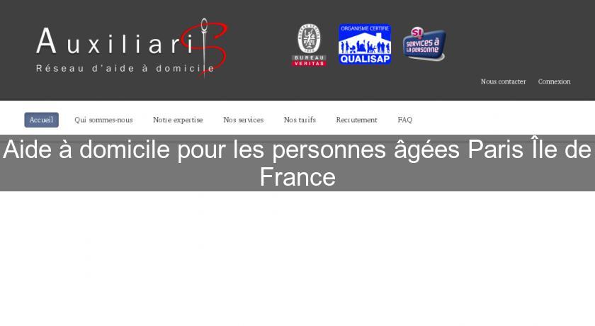 Aide à domicile pour les personnes âgées Paris Île de France Aide à domicile pour les personnes âgées Paris Île de France
