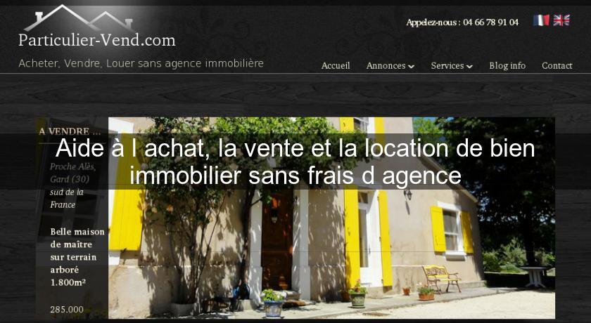 Aide à l'achat, la vente et la location de bien immobilier sans frais d'agence