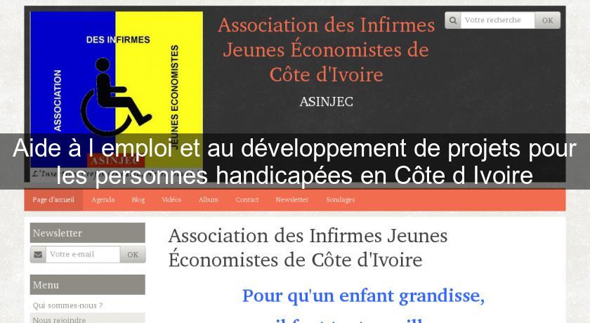 Aide à l'emploi et au développement de projets pour les personnes handicapées en Côte d'Ivoire