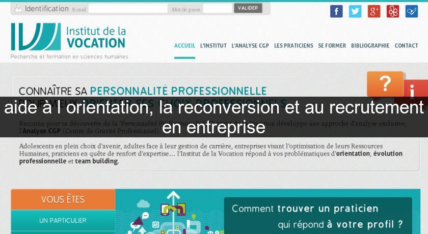 aide à l'orientation, la reconversion et au recrutement en entreprise