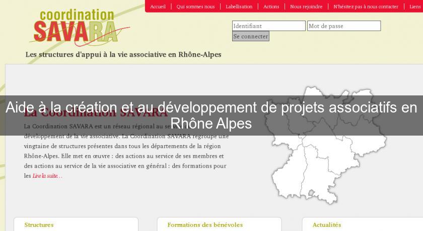 Aide à la création et au développement de projets associatifs en Rhône Alpes Aide à la création et au développement de projets associatifs en Rhône Alpes