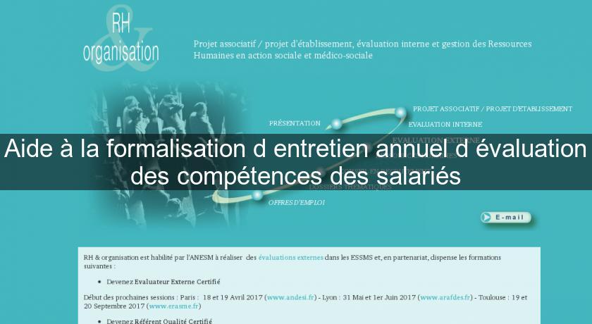 Aide à la formalisation d'entretien annuel d'évaluation des compétences des salariés Aide à la formalisation d'entretien annuel d'évaluation des compétences des salariés