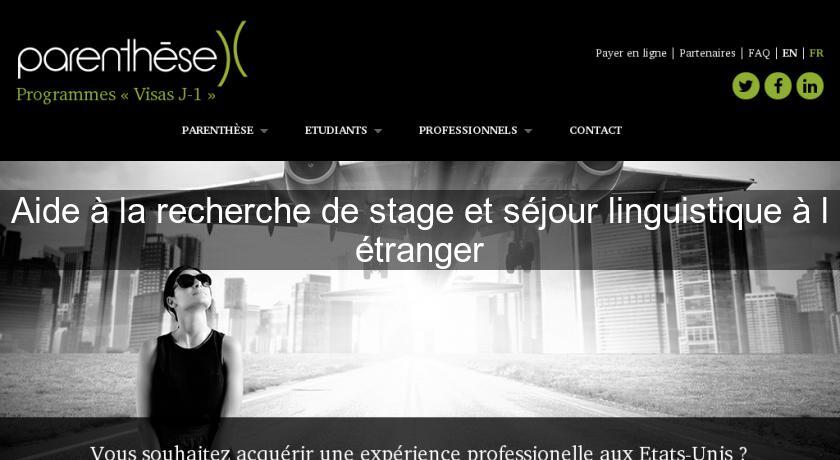 Aide à la recherche de stage et séjour linguistique à l'étranger Aide à la recherche de stage et séjour linguistique à l'étranger