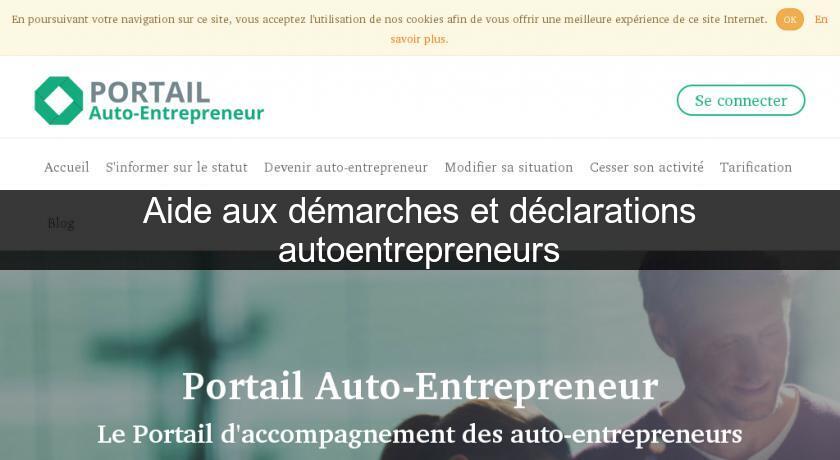 Aide aux démarches et déclarations autoentrepreneurs Aide aux démarches et déclarations autoentrepreneurs