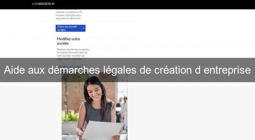 Aide aux démarches légales de création d'entreprise