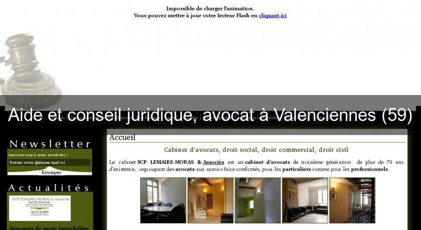 Aide et conseil juridique, avocat à Valenciennes (59) Aide et conseil juridique, avocat à Valenciennes (59)