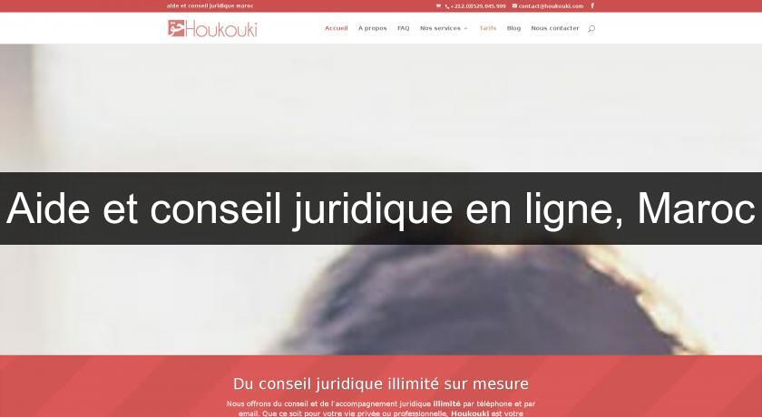 Aide et conseil juridique en ligne, Maroc Aide et conseil juridique en ligne, Maroc