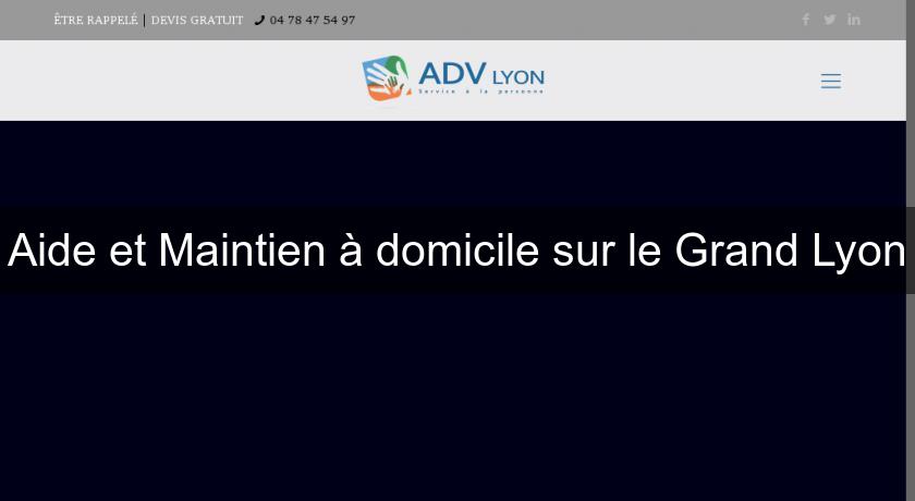 Aide et Maintien à domicile sur le Grand Lyon Aide et Maintien à domicile sur le Grand Lyon