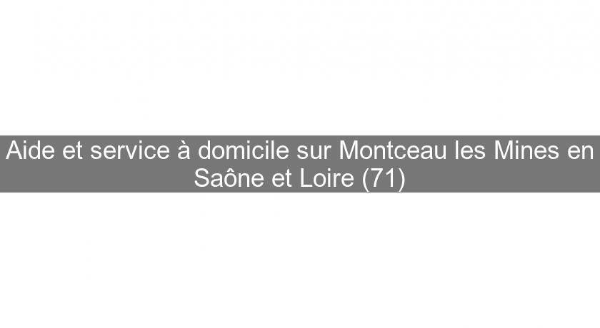 Aide et service à domicile sur Montceau les Mines en Saône et Loire (71)