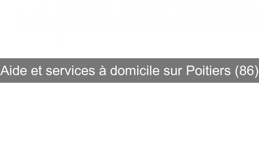 Aide et services à domicile sur Poitiers (86)