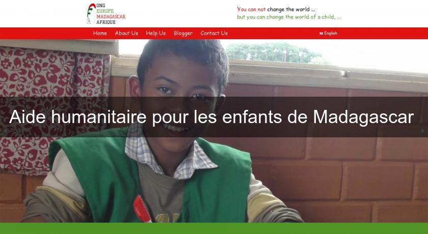 Aide humanitaire pour les enfants de Madagascar Aide humanitaire pour les enfants de Madagascar
