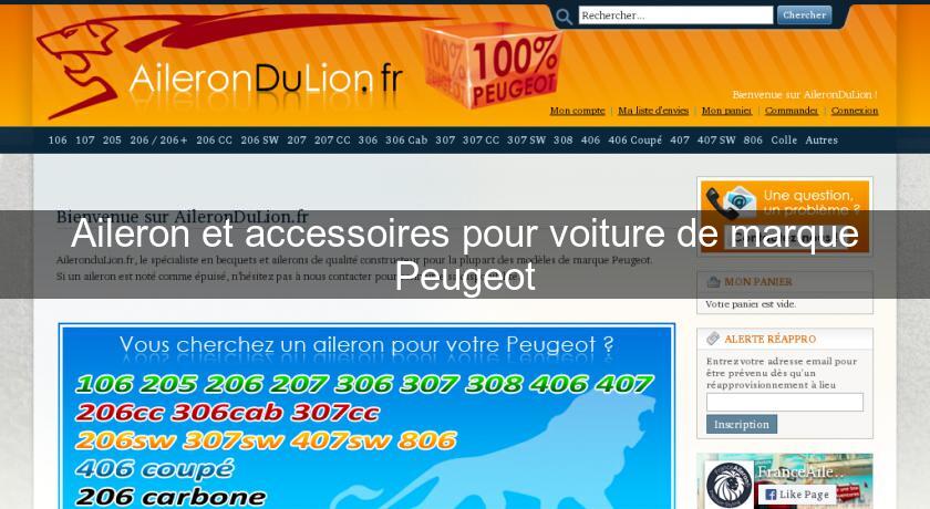 Aileron et accessoires pour voiture de marque Peugeot Aileron et accessoires pour voiture de marque Peugeot