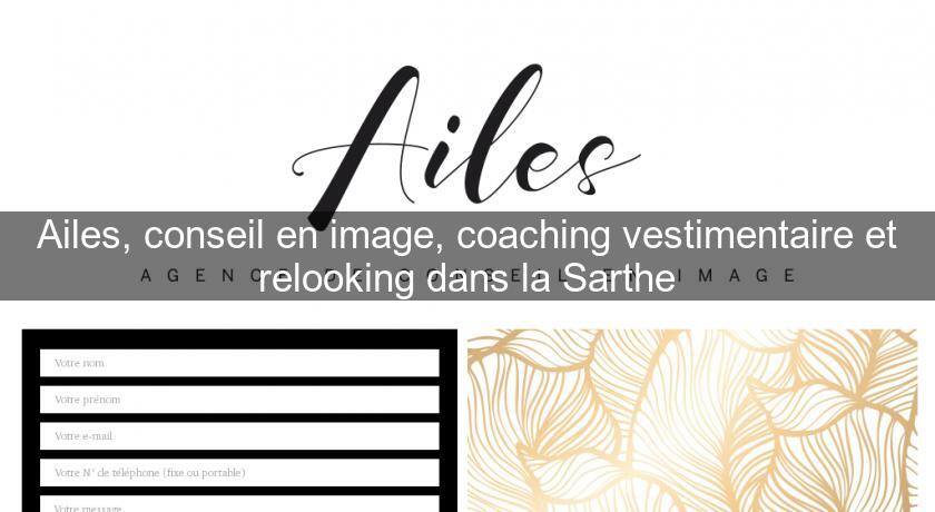 Ailes, conseil en image, coaching vestimentaire et relooking dans la Sarthe Ailes, conseil en image, coaching vestimentaire et relooking dans la Sarthe