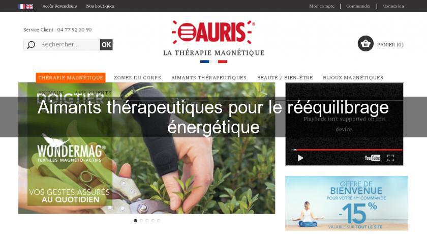 Aimants thérapeutiques pour le rééquilibrage énergétique Aimants thérapeutiques pour le rééquilibrage énergétique