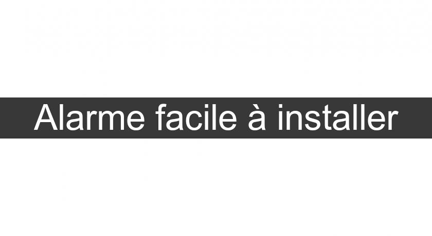 Alarme facile à installer Alarme facile à installer