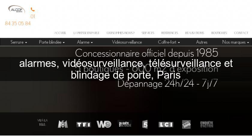 alarmes, vidéosurveillance, télésurveillance et blindage de porte, Paris alarmes, vidéosurveillance, télésurveillance et blindage de porte, Paris