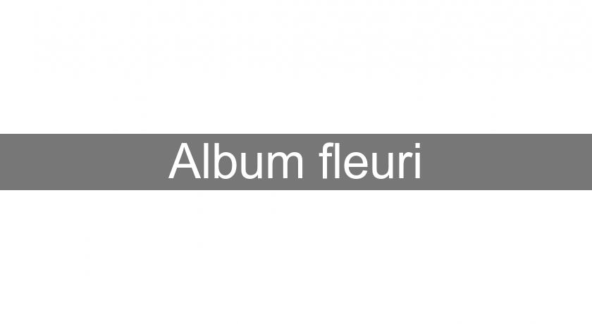 Album fleuri Album fleuri